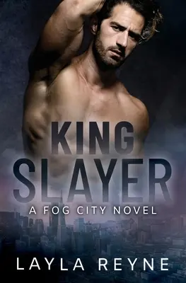 Král zabiják: A Fog City Novel - King Slayer: A Fog City Novel
