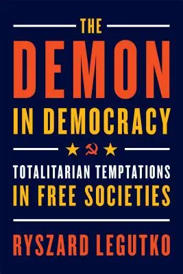 Démon v demokracii: Demokracie ve svobodných společnostech: Totalitní pokušení ve svobodných společnostech (Demon Democracy: Totalitarian Temptations in Free Societies) - The Demon in Democracy: Totalitarian Temptations in Free Societies