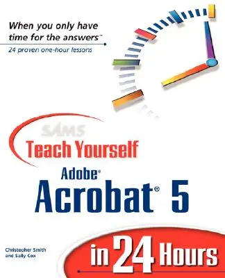 Sams Teach Yourself Adobe Acrobat 5 za 24 hodin - Sams Teach Yourself Adobe Acrobat 5 in 24 Hours