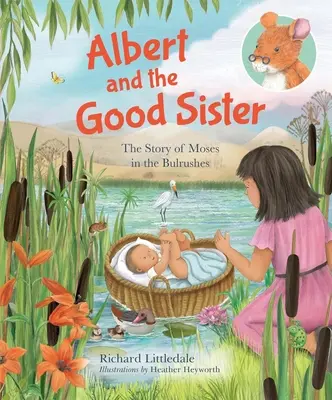 Albert a hodná sestra: Příběh o Mojžíšovi v buližníkovém porostu - Albert and the Good Sister: The Story of Moses in the Bulrushes
