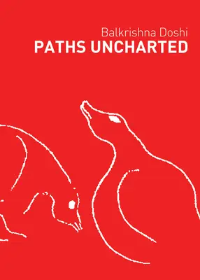 Cesty neprobádané: Balkrishna Doshi - Paths Uncharted: Balkrishna Doshi