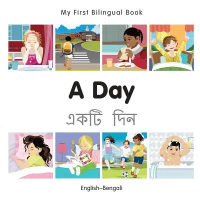 Moje první dvojjazyčná kniha-Den (anglicko-bengálština) - My First Bilingual Book-A Day (English-Bengali)