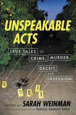 Nevyslovitelné činy: Nebezpečné příběhy: skutečné příběhy o zločinech, vraždách, podvodech a posedlostech - Unspeakable Acts: True Tales of Crime, Murder, Deceit, and Obsession