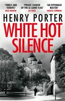 Bílé horké ticho - Strhující špionážní thriller od mistra špionáže - White Hot Silence - Gripping spy thriller from an espionage master