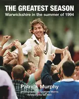 Největší sezóna - Warwickshire v létě 1994 - Greatest Season - Warwickshire in the summer of 1994