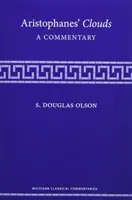 Aristofanova oblaka: Aristopheus: komentář, překlad a překlad: Aristopheus: komentář, překlad: komentář - Aristophanes' Clouds: A Commentary