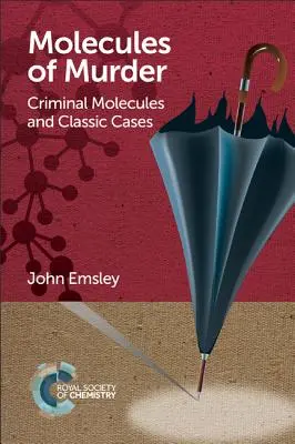 Molekuly vraždy: Molekuly zločinu a klasické případy - Molecules of Murder: Criminal Molecules and Classic Cases