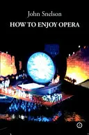 Jak si užít operu - How to Enjoy Opera