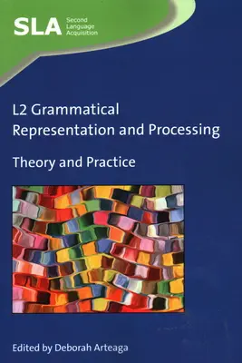 L2 Grammatical Representation and Processing: Gramatická gramatika: teorie a praxe - L2 Grammatical Representation and Processing: Theory and Practice
