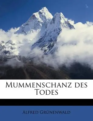 Mummenschanz des Todes - Mummenschanz Des Todes