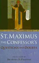 Otázky a pochybnosti svatého Maxima Vyznavače - St. Maximus the Confessor's Questions and Doubts