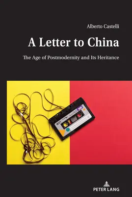 Dopis Číně: Věk postmoderny a její dědictví - A Letter to China: The Age of Postmodernity and Its Heritance