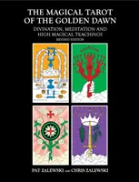Magický tarot Zlatého úsvitu: věštění, meditace a vysoké magické učení - The Magical Tarot of the Golden Dawn: Divination, Meditation and High Magical Teachings