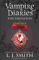 Upíří deníky: The Salvation: Upíři: Nevyřčené - Kniha 12 - Vampire Diaries: The Salvation: Unspoken - Book 12