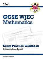 WJEC GCSE Maths Exam Practice Workbook: Intermediate (včetně odpovědí) - WJEC GCSE Maths Exam Practice Workbook: Intermediate (includes Answers)