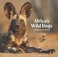 Afričtí divocí psi: Příběh o přežití - Africa's Wild Dogs: A Survival Story