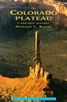 Coloradská náhorní plošina: Colorado Colorado: Geologická historie - The Colorado Plateau: A Geologic History