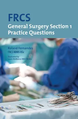 Frcs Sekce 1 Obecná chirurgie: Otázky k procvičení - Frcs Section 1 General Surgery: Practice Questions