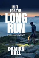 Dlouhý běh - překonávání rekordů a získávání FKT - In It for the Long Run - Breaking records and getting FKT
