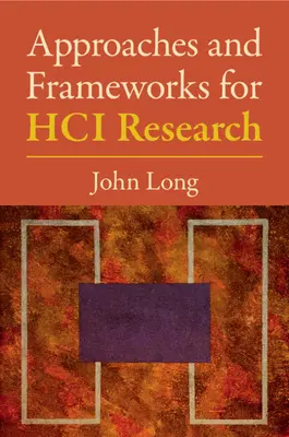 Přístupy a rámce pro výzkum v oblasti Hci - Approaches and Frameworks for Hci Research