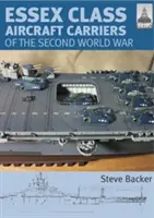 Letadlové lodě třídy Essex za druhé světové války - Essex Class Carriers of the Second World War