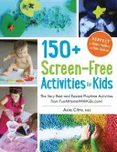 150+ aktivit pro děti bez obrazovky: Ty nejlepší a nejjednodušší aktivity na hraní od Funathomewithkids.com! - 150+ Screen-Free Activities for Kids: The Very Best and Easiest Playtime Activities from Funathomewithkids.Com!