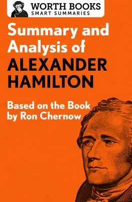 Shrnutí a analýza knihy Alexander Hamilton: Podle knihy Rona Chernowa - Summary and Analysis of Alexander Hamilton: Based on the Book by Ron Chernow