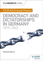 Moje poznámky k revizi: OCR As/A-Level History: Demokracie a diktatury v Německu 1919-63 - My Revision Notes: OCR As/A-Level History: Democracy and Dictatorships in Germany 1919-63