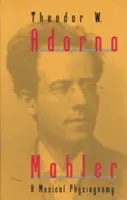 Mahler: hudební fyziognomie - Mahler: A Musical Physiognomy
