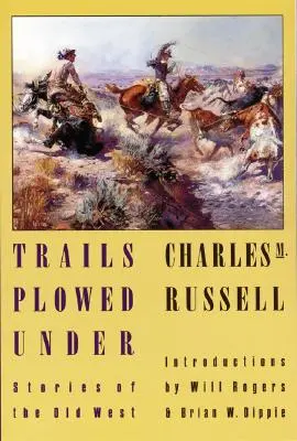 Stezky zorané pod: Příběhy starého Západu - Trails Plowed Under: Stories of the Old West