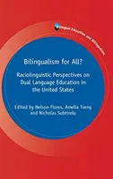 Bilingvismus pro všechny?: Raciolingvistické perspektivy dvojjazyčného vzdělávání ve Spojených státech - Bilingualism for All?: Raciolinguistic Perspectives on Dual Language Education in the United States