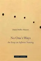 Cesty nikoho: Esej o nekonečném pojmenování - No One's Ways: An Essay on Infinite Naming