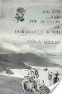 Big Sur a pomeranče Hieronyma Bosche - Big Sur and the Oranges of Hieronymus Bosch