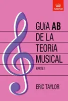 Guia AB de la teoria musical Parte 1 - španělské vydání - Guia AB de la teoria musical Parte 1 - Spanish edition
