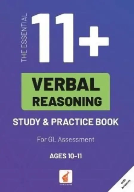 Essential 11+ Verbal Reasoning Study & Practice Book for GL Assessment (Základní studijní a cvičební příručka verbálního uvažování pro hodnocení GL) - Essential 11+ Verbal Reasoning Study & Practice Book for GL Assessment