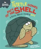 Na chování záleží: Želva vylézá z krunýře - kniha o stydlivosti - Behaviour Matters: Turtle Comes Out of Her Shell - A book about feeling shy