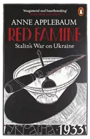 Rudý hladomor - Stalinova válka na Ukrajině - Red Famine - Stalin's War on Ukraine