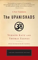 Upanišady: Nový překlad Vernona Katze a Thomase Egenese - The Upanishads: A New Translation by Vernon Katz and Thomas Egenes