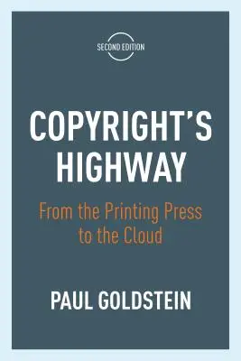Dálnice autorských práv: Od tiskařského lisu ke cloudu, druhé vydání - Copyright's Highway: From the Printing Press to the Cloud, Second Edition