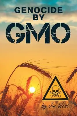 Genocida geneticky modifikovaných organismů - Genocide by GMO