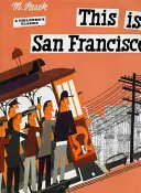 Tohle je San Francisco: To je San Francisco: Klasika pro děti - This Is San Francisco: A Children's Classic