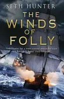 Vichry bláznovství - Spletité námořní dobrodružství plné napětí a intrik odehrávající se v době Francouzské revoluce - Winds of Folly - A twisty nautical adventure of thrills and intrigue set during the French Revolution