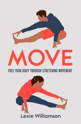 Move: Osvoboďte své tělo prostřednictvím protahovacích pohybů - Move: Free Your Body Through Stretching Movement
