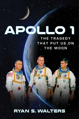 Apollo 1: Tragédie, která nás dostala na Měsíc - Apollo 1: The Tragedy That Put Us on the Moon