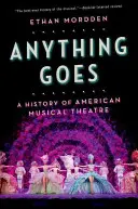 Anything Goes: Dějiny amerického hudebního divadla - Anything Goes: A History of American Musical Theatre