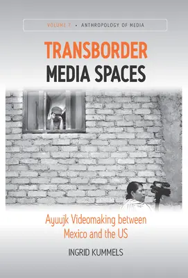 Přeshraniční mediální prostory: Ayuujk Videotvorba mezi Mexikem a USA - Transborder Media Spaces: Ayuujk Videomaking Between Mexico and the Us