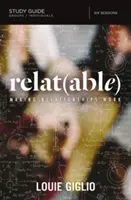 Relatable Study Guide (Příručka ke studiu): Aby vztahy fungovaly - Relatable Study Guide: Making Relationships Work