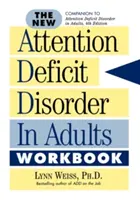 Nový pracovní sešit o poruchách pozornosti u dospělých (The New Attention Deficit Disorder in Adults Workbook) - The New Attention Deficit Disorder in Adults Workbook