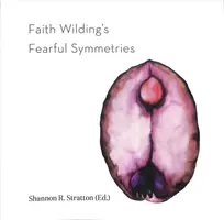 Děsivé symetrie Faith Wildingové - Faith Wilding's Fearful Symmetries