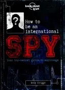 Jak se stát mezinárodním špionem - Váš výcvikový manuál, pokud se rozhodnete jej přijmout - How to be an International Spy - Your Training Manual, Should You Choose to Accept it